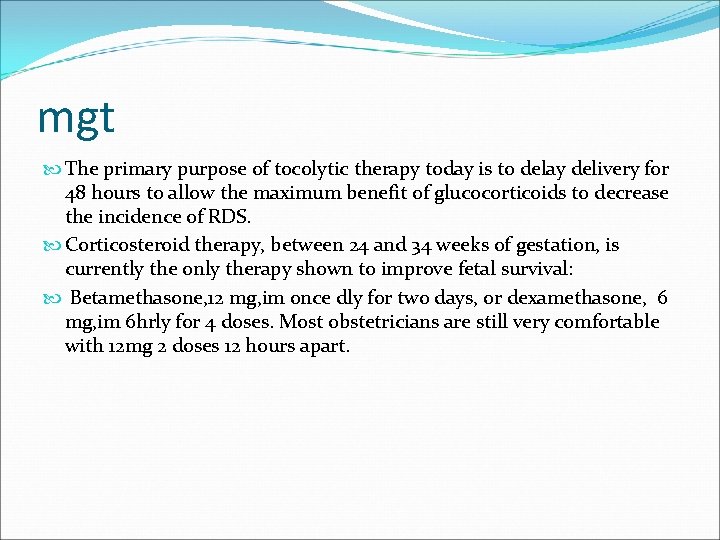mgt The primary purpose of tocolytic therapy today is to delay delivery for 48