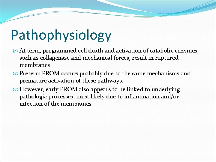 Pathophysiology At term, programmed cell death and activation of catabolic enzymes, such as collagenase