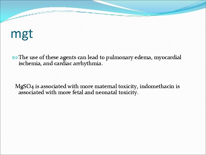 mgt The use of these agents can lead to pulmonary edema, myocardial ischemia, and