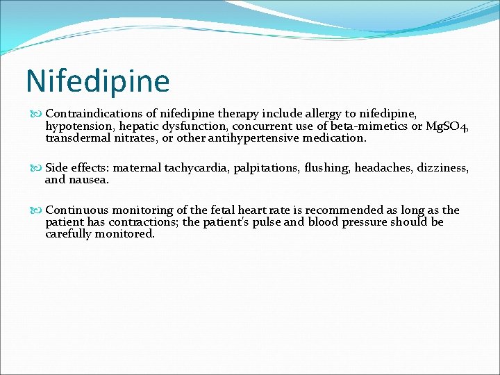 Nifedipine Contraindications of nifedipine therapy include allergy to nifedipine, hypotension, hepatic dysfunction, concurrent use