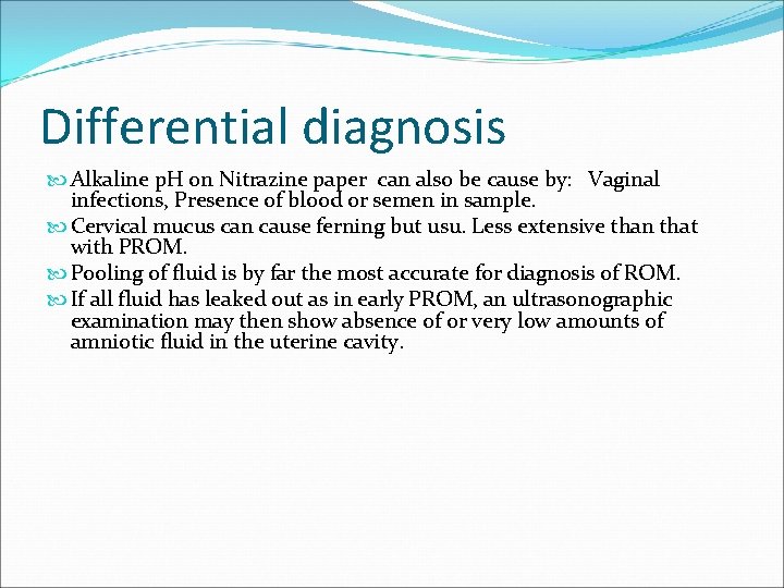 Differential diagnosis Alkaline p. H on Nitrazine paper can also be cause by: Vaginal