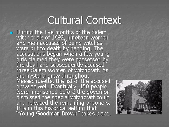 Cultural Context n During the five months of the Salem witch trials of 1692,