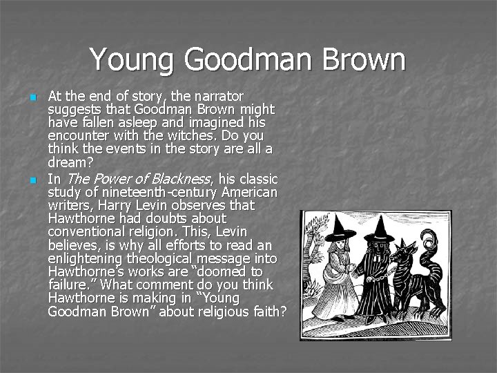 Young Goodman Brown n n At the end of story, the narrator suggests that
