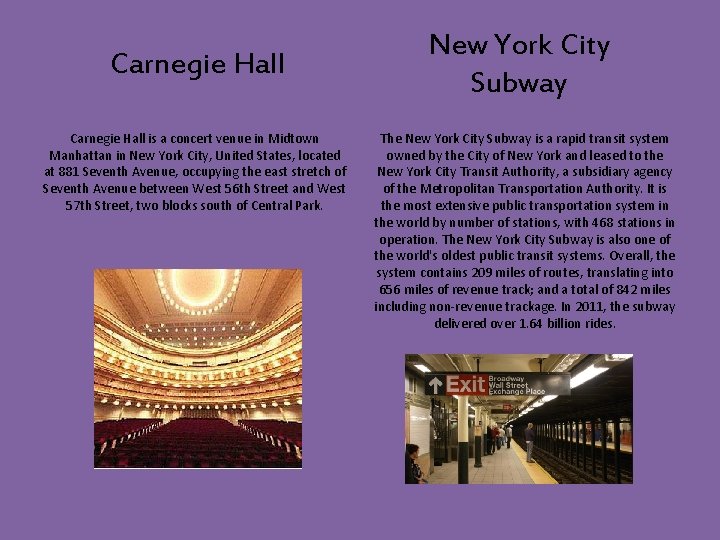 Carnegie Hall is a concert venue in Midtown Manhattan in New York City, United