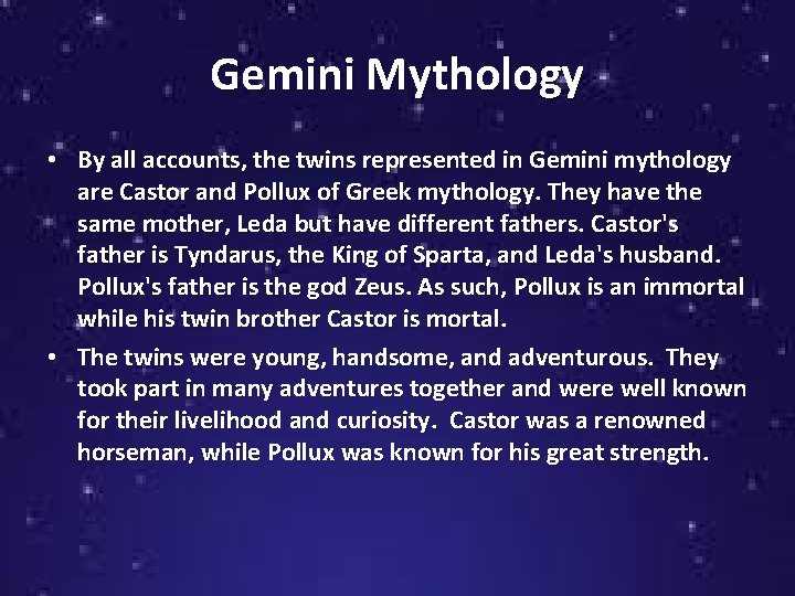 Gemini Mythology • By all accounts, the twins represented in Gemini mythology are Castor