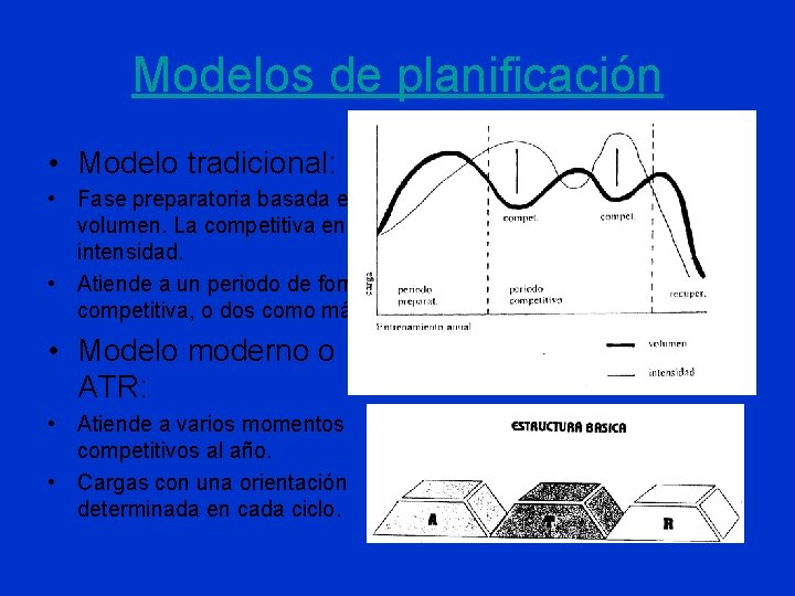 Modelos de planificación • Modelo tradicional: • Fase preparatoria basada en el volumen. La