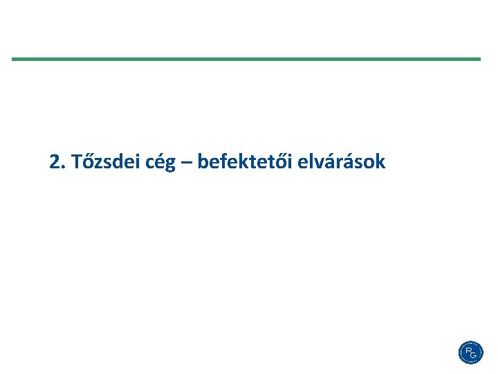 2. Tőzsdei cég – befektetői elvárások 