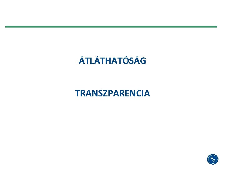 ÁTLÁTHATÓSÁG TRANSZPARENCIA 