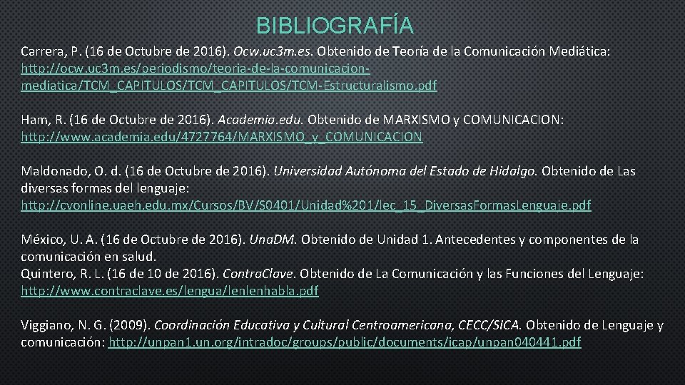 BIBLIOGRAFÍA Carrera, P. (16 de Octubre de 2016). Ocw. uc 3 m. es. Obtenido