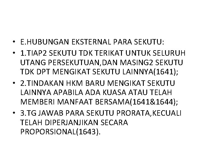  • E. HUBUNGAN EKSTERNAL PARA SEKUTU: • 1. TIAP 2 SEKUTU TDK TERIKAT