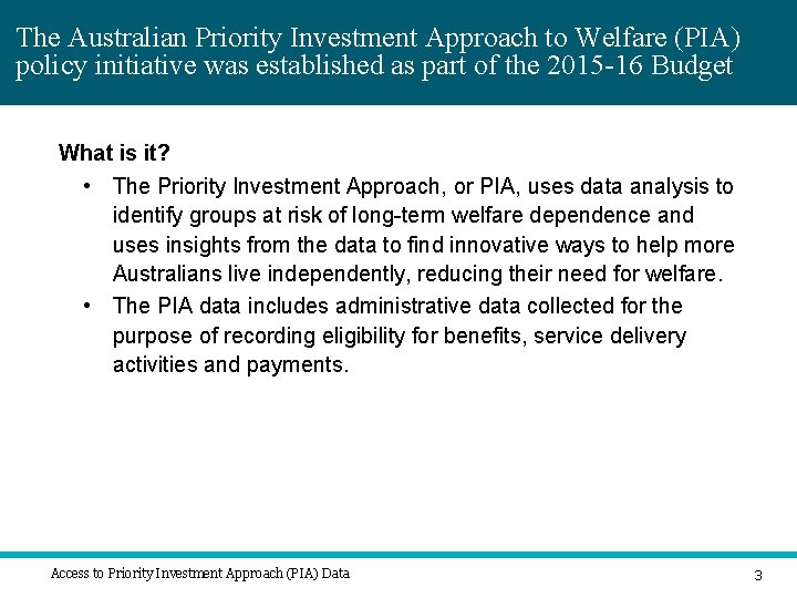 The Australian Priority Investment Approach to Welfare (PIA) policy initiative was established as part