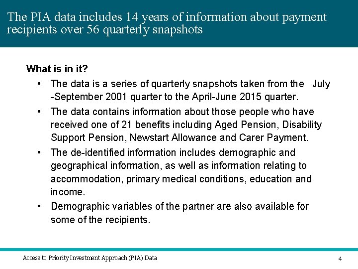 The PIA data includes 14 years of information about payment recipients over 56 quarterly