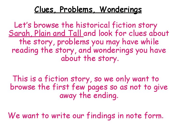Clues, Problems, Wonderings Let’s browse the historical fiction story Sarah, Plain and Tall and
