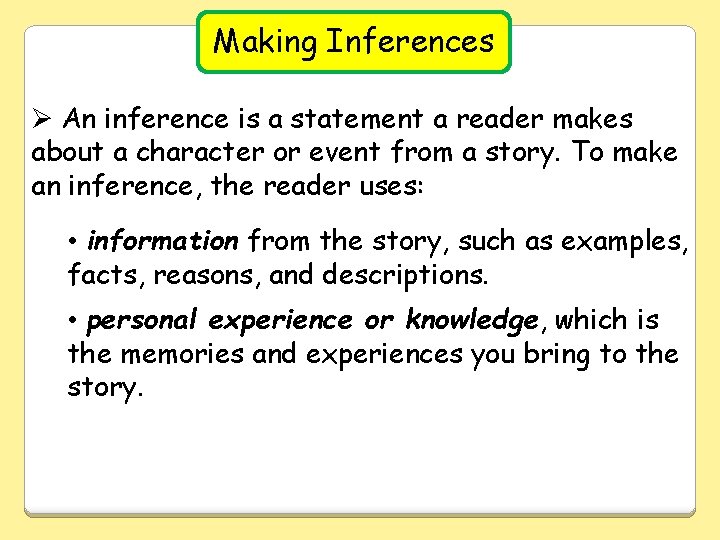 Making Inferences Ø An inference is a statement a reader makes about a character