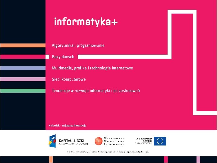 Dziękuję za uwagę … a może pytania ? ? informatyka + 79 