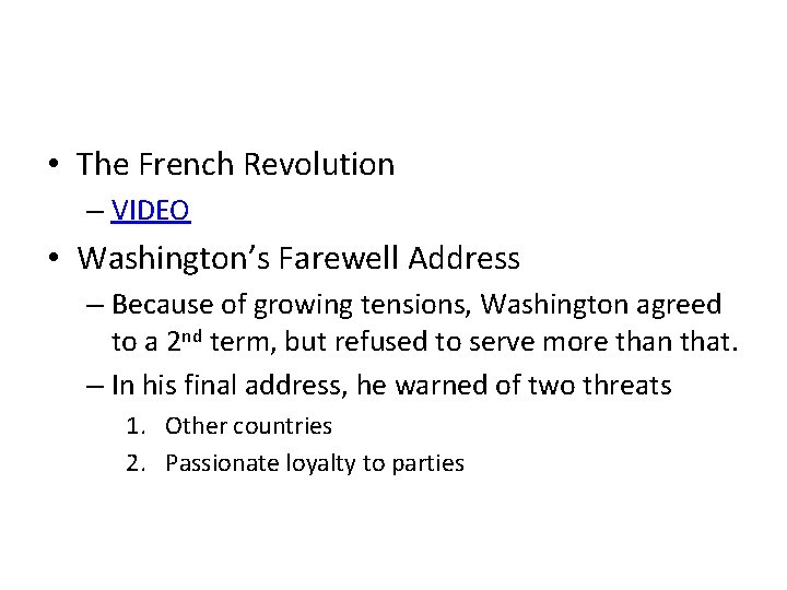  • The French Revolution – VIDEO • Washington’s Farewell Address – Because of