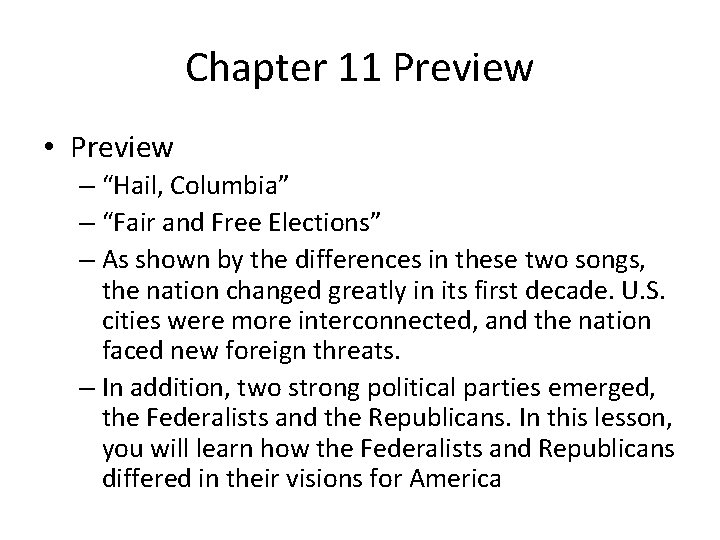 Chapter 11 Preview • Preview – “Hail, Columbia” – “Fair and Free Elections” –