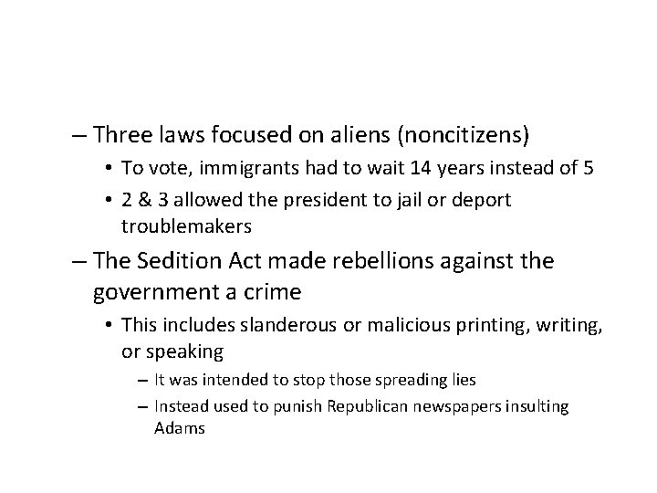 – Three laws focused on aliens (noncitizens) • To vote, immigrants had to wait