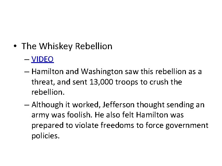  • The Whiskey Rebellion – VIDEO – Hamilton and Washington saw this rebellion