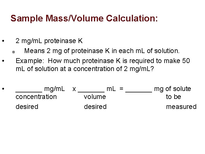 Sample Mass/Volume Calculation: • • • 2 mg/m. L proteinase K p Means 2