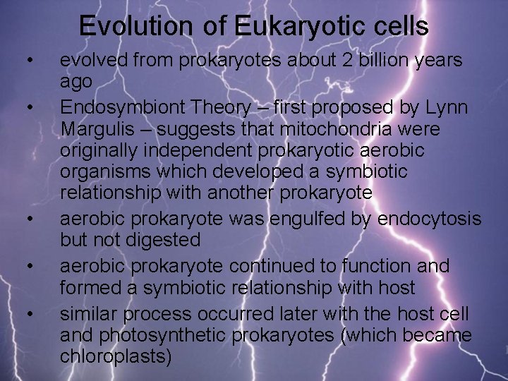 Evolution of Eukaryotic cells • • • evolved from prokaryotes about 2 billion years