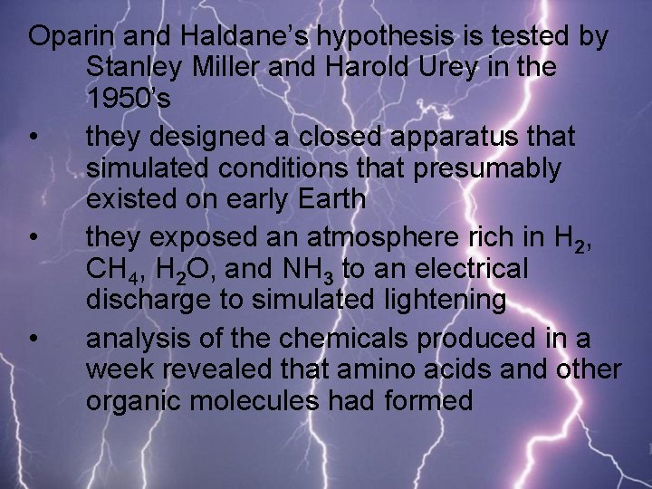 Oparin and Haldane’s hypothesis is tested by Stanley Miller and Harold Urey in the