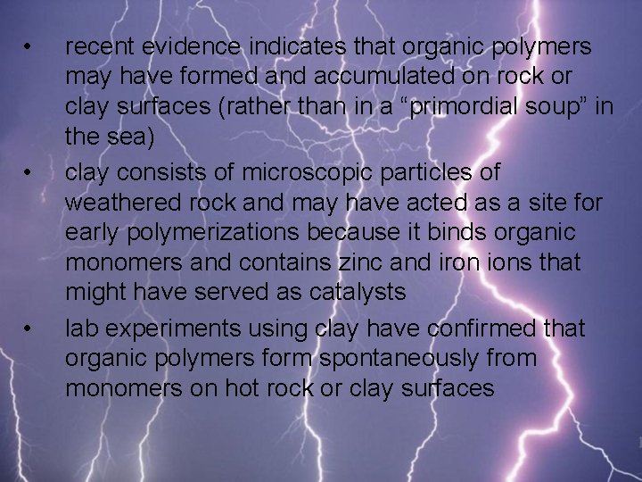  • • • recent evidence indicates that organic polymers may have formed and
