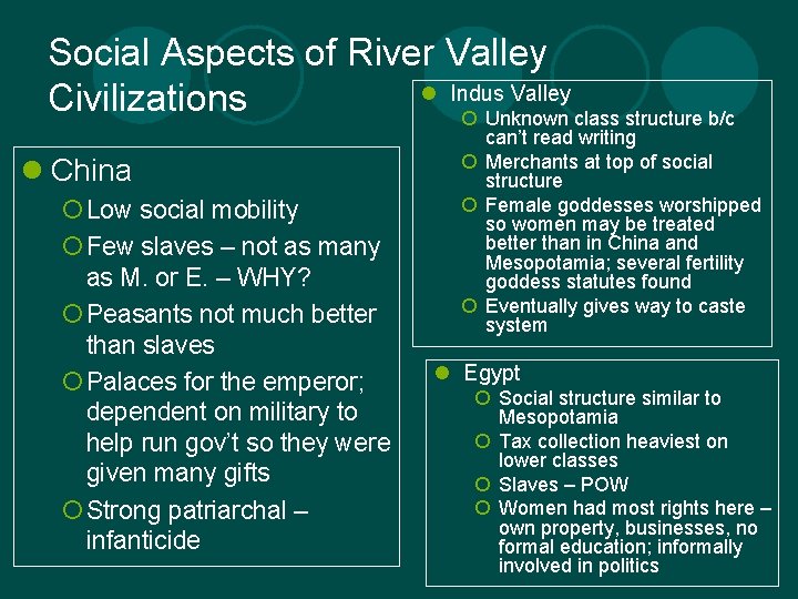 Social Aspects of River Valley l Indus Valley Civilizations ¡ Unknown class structure b/c