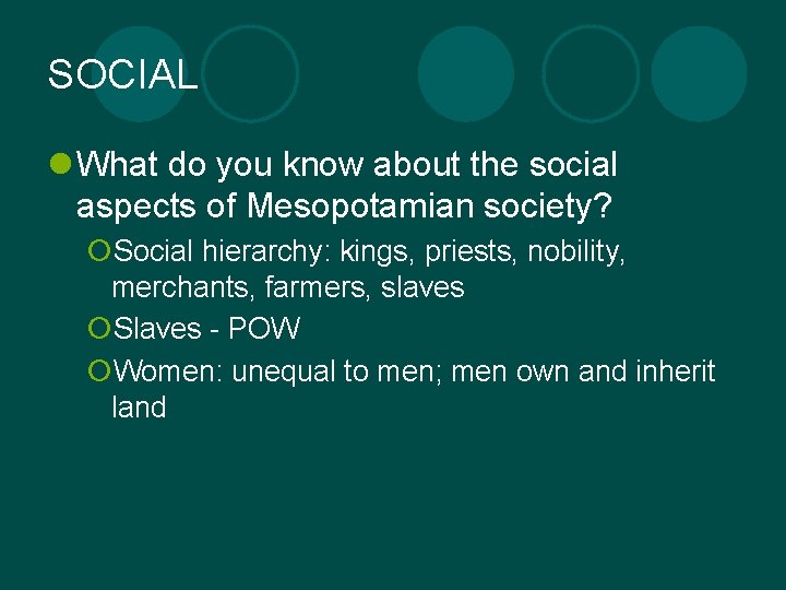 SOCIAL l What do you know about the social aspects of Mesopotamian society? ¡Social