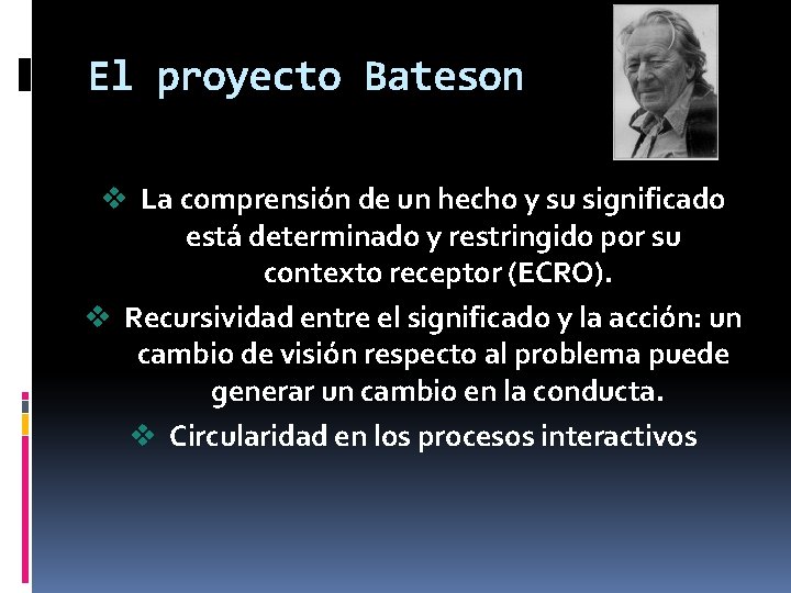 El proyecto Bateson v La comprensión de un hecho y su significado está determinado