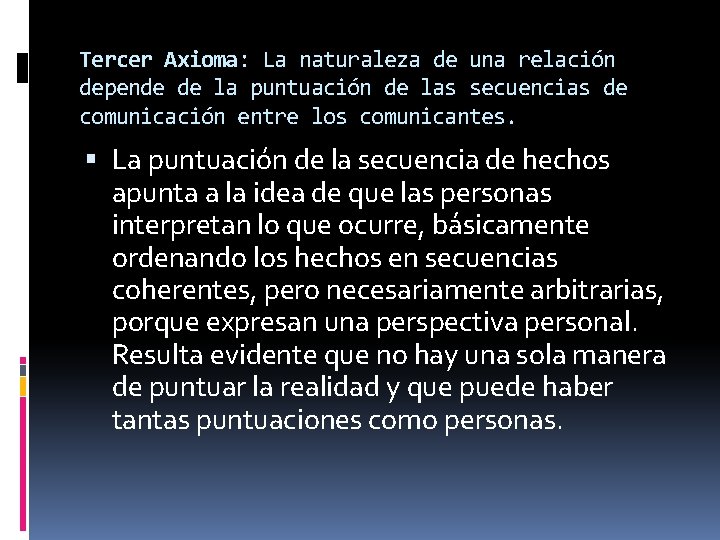 Tercer Axioma: La naturaleza de una relación depende de la puntuación de las secuencias