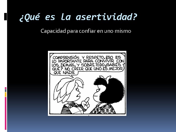 ¿Qué es la asertividad? Capacidad para confiar en uno mismo 