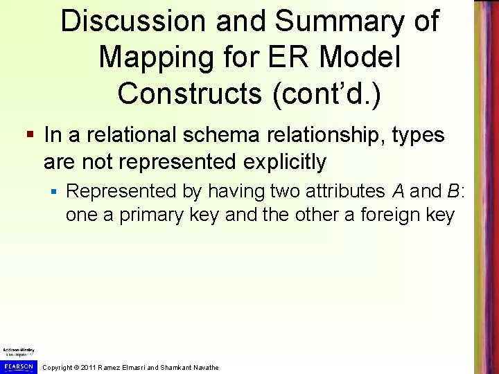 Discussion and Summary of Mapping for ER Model Constructs (cont’d. ) § In a Discussion and Summary of Mapping for ER Model Constructs (cont’d. ) § In a
