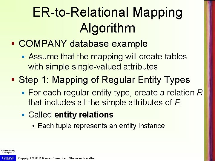 ER-to-Relational Mapping Algorithm § COMPANY database example § Assume that the mapping will create ER-to-Relational Mapping Algorithm § COMPANY database example § Assume that the mapping will create