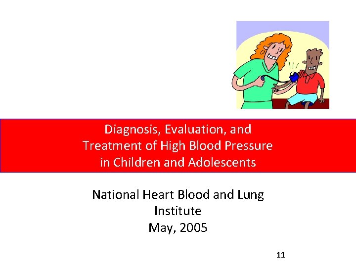 Diagnosis, Evaluation, and Treatment of High Blood Pressure in Children and Adolescents National Heart