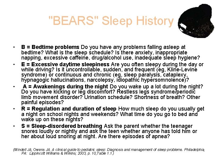 "BEARS" Sleep History • • • B = Bedtime problems Do you have any