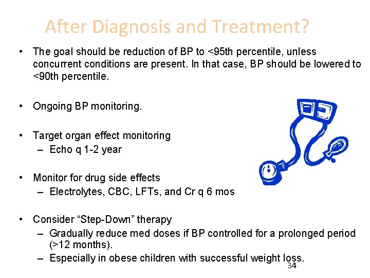 After Diagnosis and Treatment? • The goal should be reduction of BP to <95
