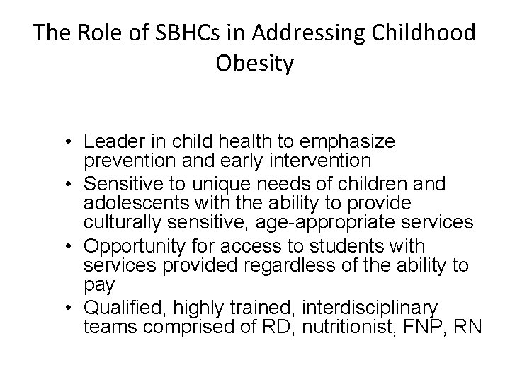 The Role of SBHCs in Addressing Childhood Obesity • Leader in child health to