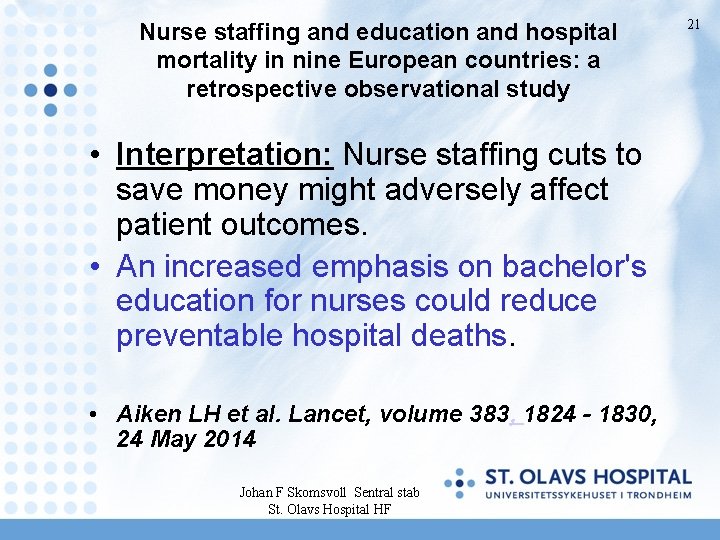 Nurse staffing and education and hospital mortality in nine European countries: a retrospective observational