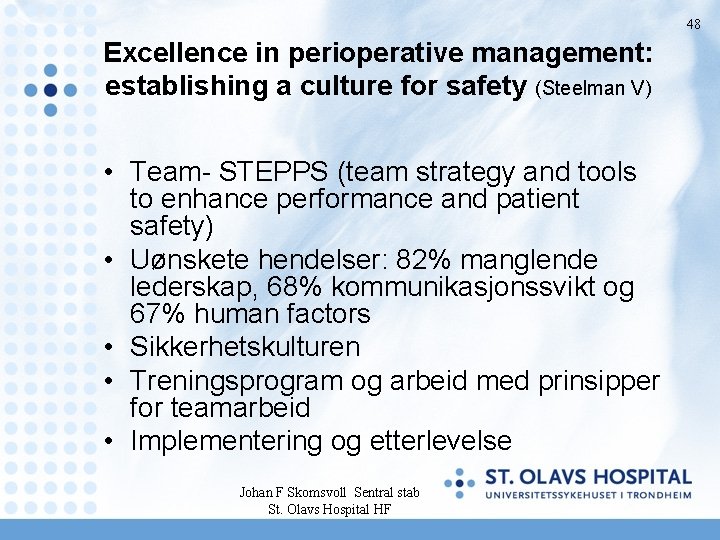 48 Excellence in perioperative management: establishing a culture for safety (Steelman V) • Team-