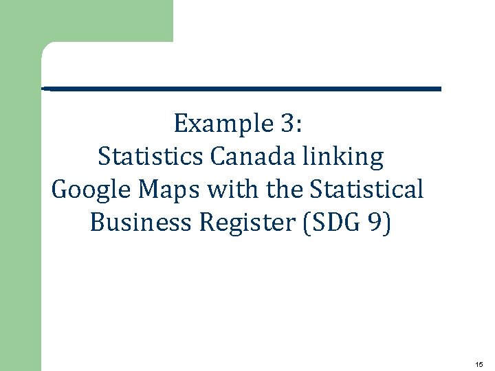 Example 3: Statistics Canada linking Google Maps with the Statistical Business Register (SDG 9)