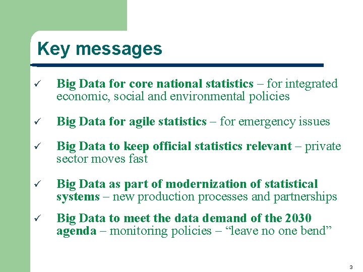 Key messages Big Data for core national statistics – for integrated economic, social and