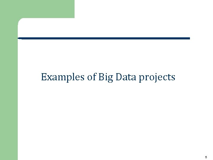 Examples of Big Data projects 5 
