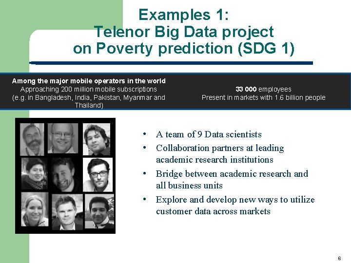 Examples 1: Telenor Big Data project on Poverty prediction (SDG 1) Among the major