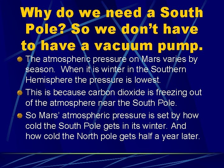 Why do we need a South Pole? So we don’t have to have a