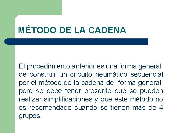 MÉTODO DE LA CADENA El procedimiento anterior es una forma general de construir un