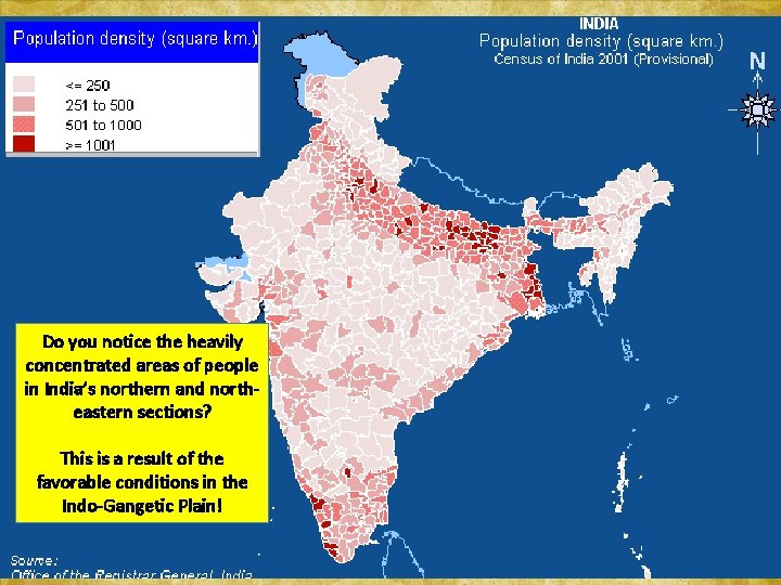 Do you notice the heavily concentrated areas of people in India’s northern and northeastern