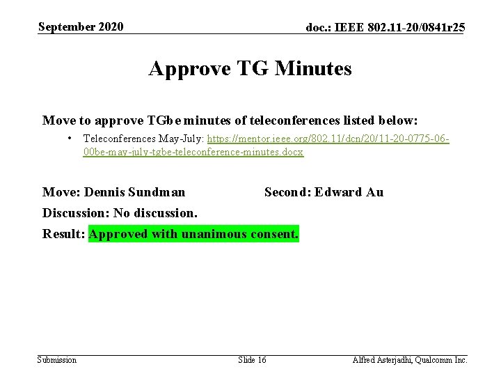 September 2020 doc. : IEEE 802. 11 -20/0841 r 25 Approve TG Minutes Move