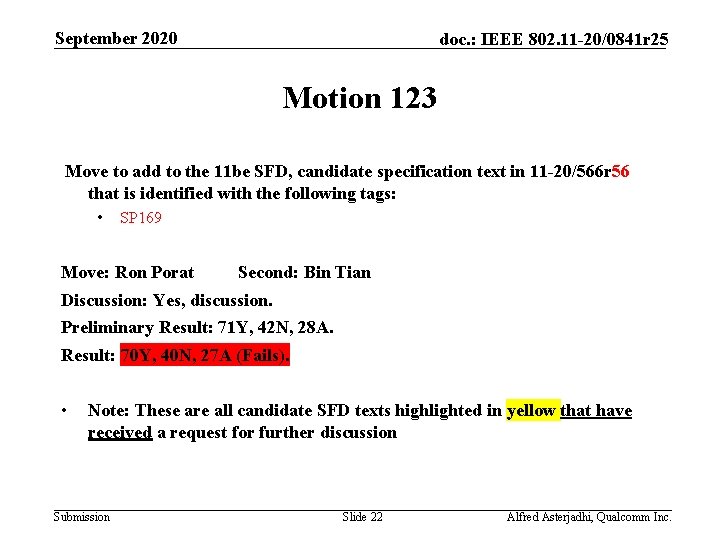 September 2020 doc. : IEEE 802. 11 -20/0841 r 25 Motion 123 Move to