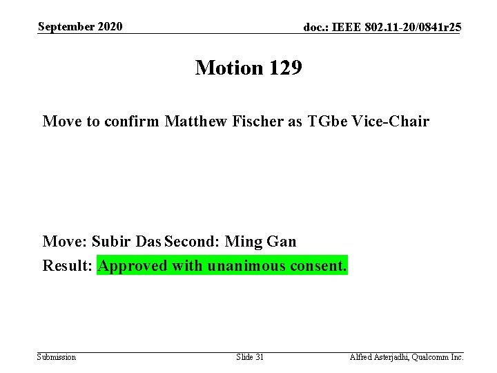 September 2020 doc. : IEEE 802. 11 -20/0841 r 25 Motion 129 Move to